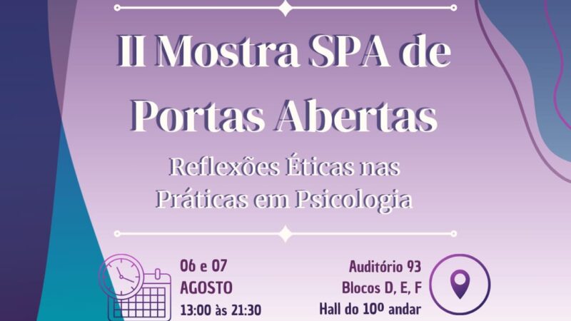 II Mostra SPA de Portas Abertas: Reflexões Éticas nas Práticas em Psicologia