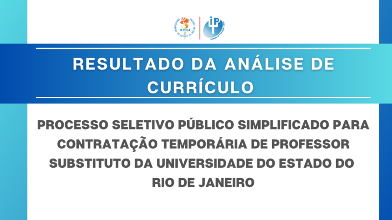Resultado da análise de currículo – Processo seletivo público simplificado para contratação temporária e formação de cadastro de reserva de professores substitutos